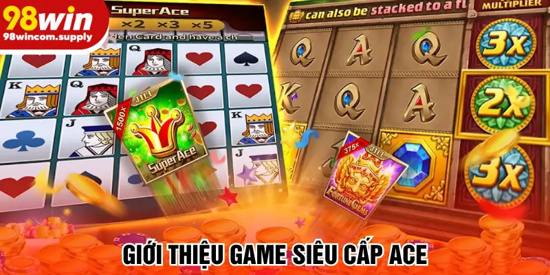 Giới thiệu game siêu cấp ACE