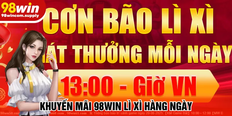 Khuyến mãi 98win lì xì hàng ngày
